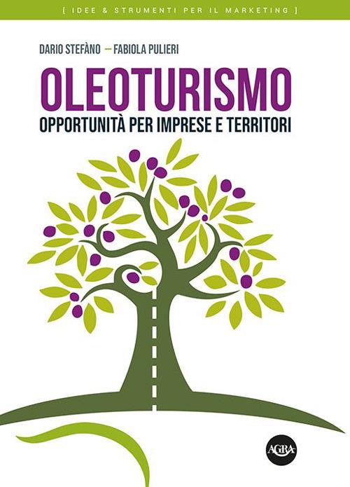 Il libro della settimana - “Oleoturismo - Opportunità per imprese e territori"