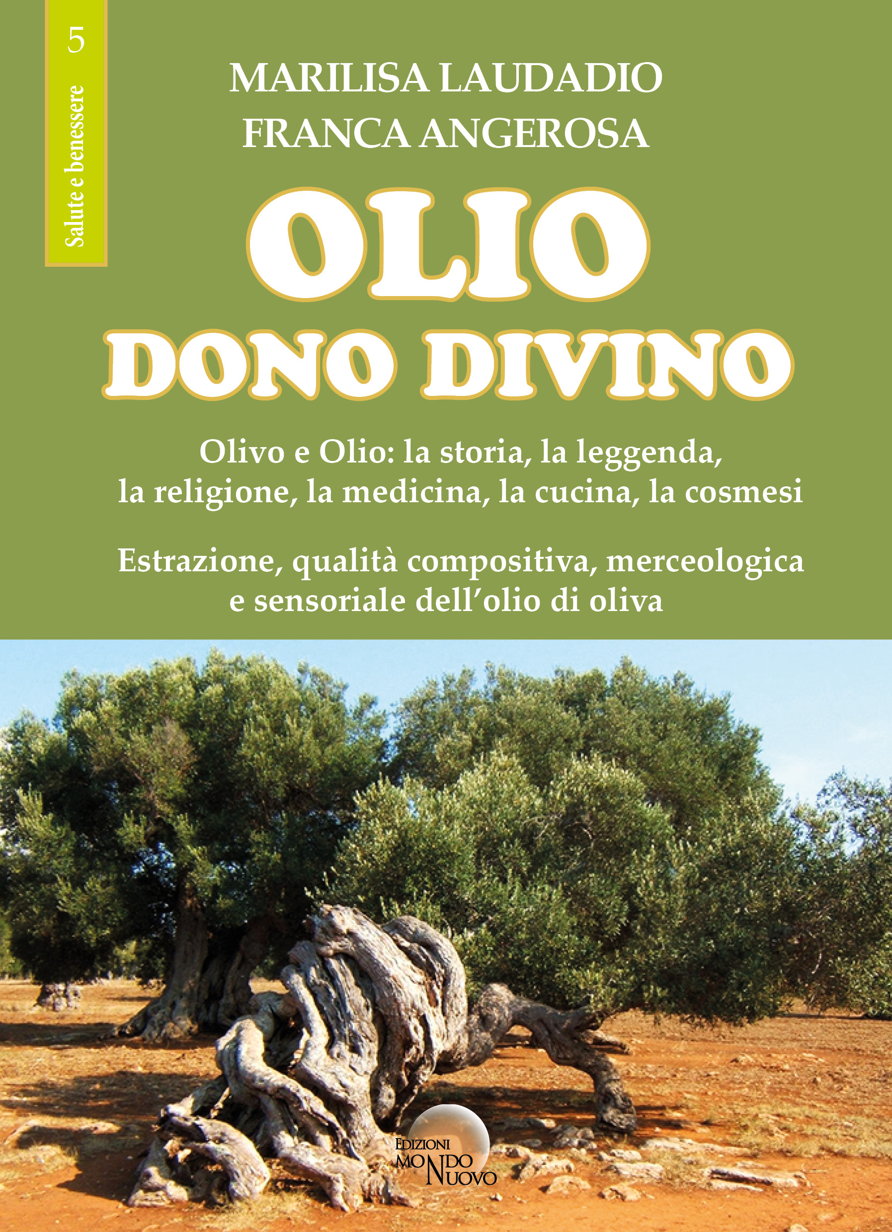 Il libro della settimana: "Olio dono divino" di Marilisa Laudadio e Franca Angerosa